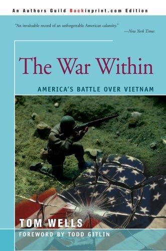 The War Within: America's Battle over Vietnam