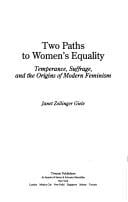 Two paths to women's equality: temperance, suffrage, and the origins of modern feminism