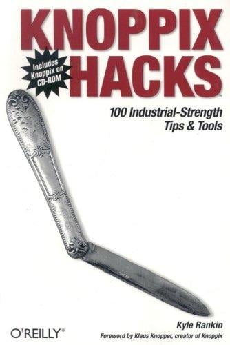 Knoppix Hacks: 100 Industrial-Strength Tips & Tools