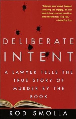 Deliberate Intent: A Lawyer Tells the True Story of Murder by the Book