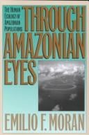 Through Amazonian eyes: the human ecology of Amazonian populations