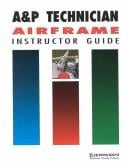 A & P technician airframe instructor guide