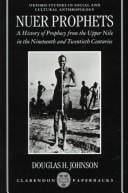 Nuer prophets: a history of prophecy from the Upper Nile in the nineteenth and twentieth centuries