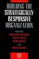 Building the strategically-responsive organization