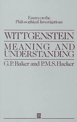 Meaning and Understanding: Wittensteins' Philosophical Invention (Essays on the Philosophical Investigations Vol. 1)