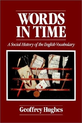 Words in Time: The Social History of English Vocobulary (Language Library Series)