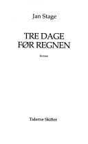 Tre dage før regnen: roman