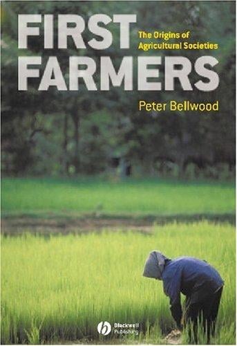 First Farmers: The Origins of Agricultural Societies
