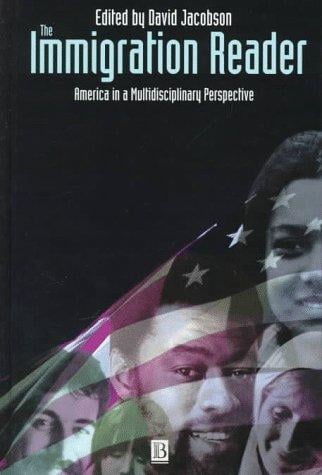 The Immigration Reader: America in a Multidisciplinary Perspective