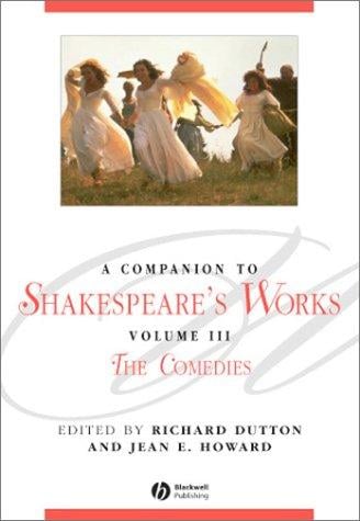 A Companion to Shakespeare's Works: The Comedies (Blackwell Companions to Literature and Culture)