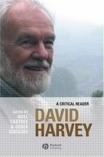 David Harvey: A Critical Reader (Antipode Book Series)