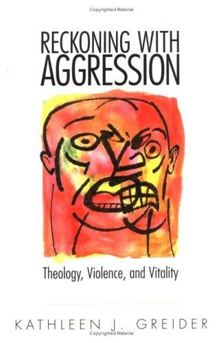 Reckoning with aggression: theology, violence, and vitality