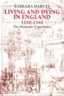 Living and dying in England, 1100-1540: the monastic experience