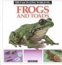 The fascinating world of frogs and toads