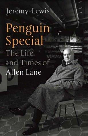 The Life and Times of Allen Lane (Penguin Special)