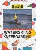Waterskiing and kneeboarding