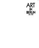 Art in Berlin, 1815-1989.