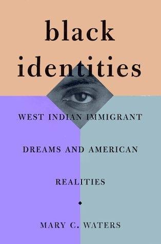Black Identities: West Indian Immigrant Dreams and American Realities (Russell Sage Foundation Books)