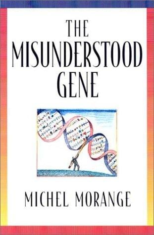 The Misunderstood Gene
