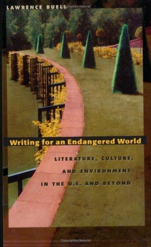 Writing for an Endangered World: Literature, Culture, and Environment in the U.S. and Beyond