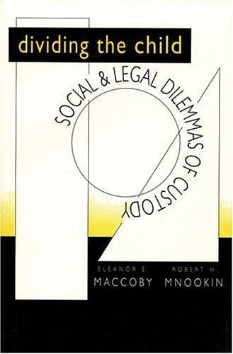 Dividing the child: social and legal dilemmas of custody