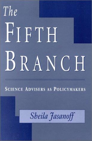 The Fifth Branch: Science Advisers as Policymakers