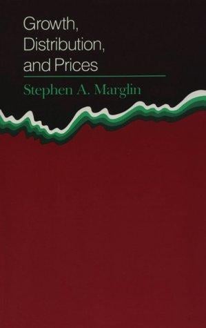 Growth, Distribution and Prices (Harvard Economic Studies)