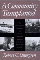 A community transplanted: the trans-Atlantic experience of a Swedish immigrant settlement in the Upper Middle West, 1835-1915