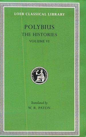 Polybius: The Histories, Volume VI, Books 28-39 (Loeb Classical Library, No. 161)