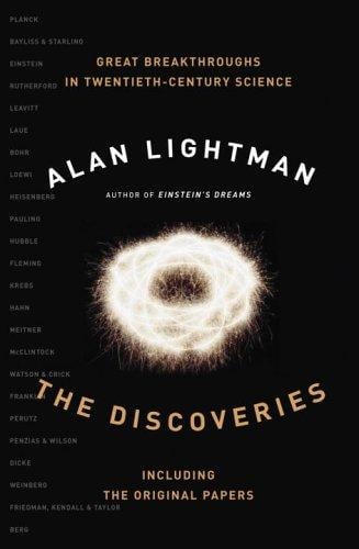 The Discoveries: Great Breakthroughs in 20th-Century Science, Including the Original Papers