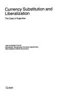 Currency substitution and liberalization: the case of Argentina