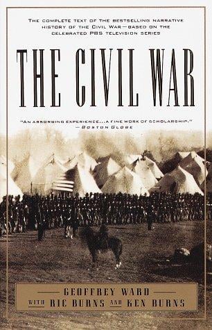 The Civil War: The complete text of the bestselling narrative history of the Civil War--based on the celebrated PBS television series