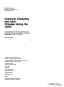 University graduates and jobs: changes during the 1970s : a comparison of the occupations and industrial sectors entered by University graduates in 1971 and 1978.
