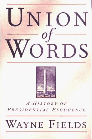 Union of words: a history of presidential eloquence