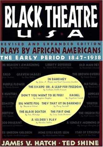 Black Theatre USA Revised and Expanded Edition, Vol. 1: Plays by African Americans, The Early Period 1847 to 1938 (Black Theatre USA)