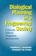 Dialogical planning in a fragmented society: critically liberal, pragmatic, incremental