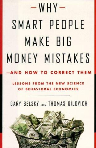 Why smart people make big money mistakes--and how to correct them: lessons from the new science of behavioral economics