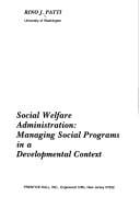 Social welfare administration: managing social programs in a developmental context