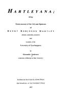 Hartleyana: being some account of the life and opinions of Henry Robinson Hartley, scholar, naturalist, eccentric, and founder of the University of Southampton