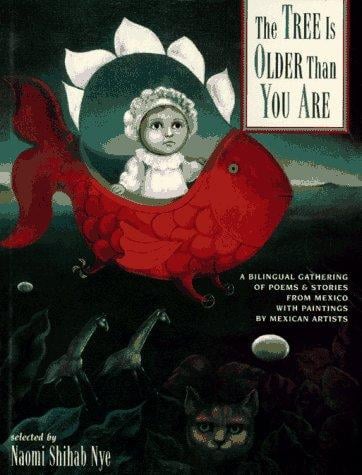 The Tree Is Older Than You Are: A Bilingual Gathering of Poems & Stories from Mex