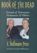 Book of the dead: friends of yesteryear : fictioneers & others (memories of the pulp fiction era)