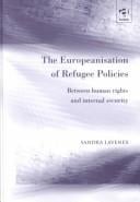 The Europeanisation of refugee policies: between human rights and internal security