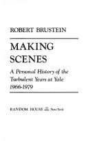 Making scenes: a personal history of the turbulent years at Yale, 1966-1979