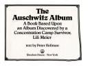 The Auschwitz album: a book based upon an album discovered by a concentration camp survivor, Lili Meier