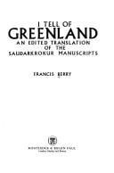 I tell of Greenland: an edited translation of the Sauđarkkrokur Manuscripts.