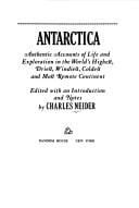 Antarctica: authentic accounts of life and exploration in the world's highest, driest, windiest, coldest and most remote continent.