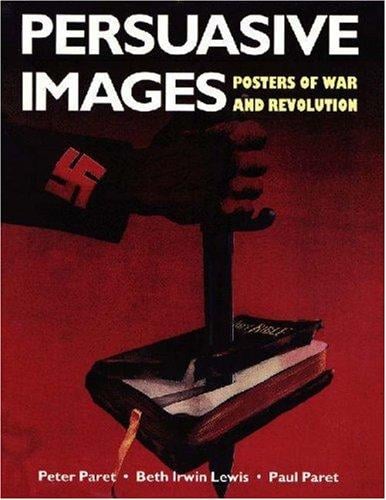 Persuasive images: posters of war and revolution from the Hoover Institution archives