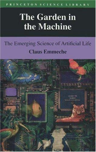 The garden in the machine: the emerging science of artificial life