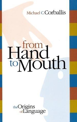 From Hand to Mouth: The Origins of Language