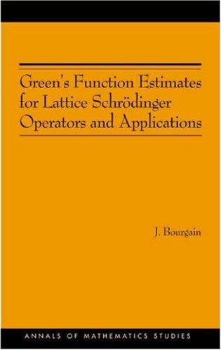 Green's Function Estimates for Lattice Schrodinger Operators and Applications. (AM-158) (Annals of Mathematics Studies)